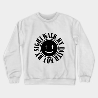 Walk by Faith Crewneck Sweatshirt